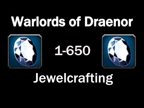 WoD Jewelcrafting Leveling Guide! 1-650 In Under 3 Minutes!