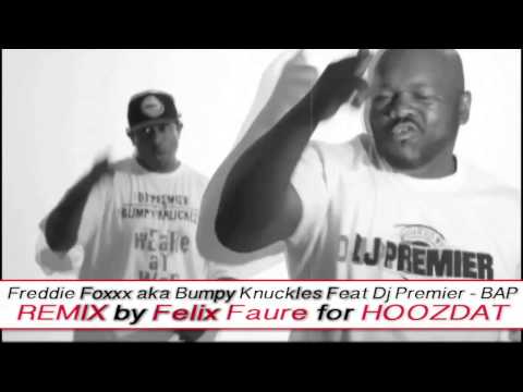 Freddie Foxxx aka Bumpy Knuckles - BAP - REMIX Prod by Felix Faure aka Dj F for HOOZDAT