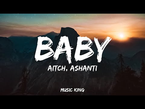 Aitch, Ashanti - Baby (Lyric Video)