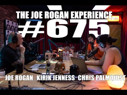 Joe Rogan Experience #675 - Kirik Jenness & Chris Palmquist