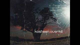 Kosheen - Overkill (Elucidate Remix)