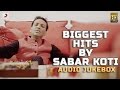 Biggest Punjabi Hits By Sabar Koti Punjabi Songs Jukebox Superhit Punjabi Songs Punjabi Gane