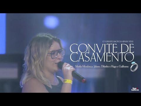 Convite de Casamento (O Grande Amor da Minha Vida) - Marília, Juliano, Dilsinho, Hugo e Guilherme