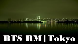 [1Hour] BTS RM | Tokyo
