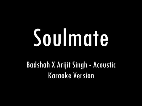 Soulmate | Badshah X Arijit Singh | Acoustic Karaoke With Lyrics | Only Guitar Chords...