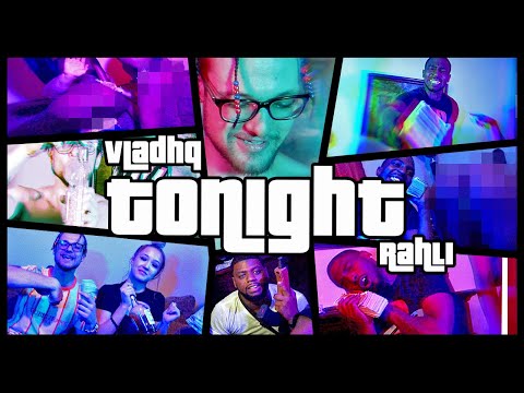 VLADHQ x Rahli - TONIGHT (Official Video)
