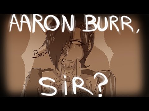 Aaron Burr, Sir? [Hamilton Animatic] [+13]
