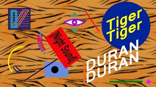 Duran Duran - Tiger Tiger [Night Sound]