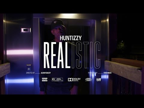 Huntizzy - Realistic (Official Music Video)