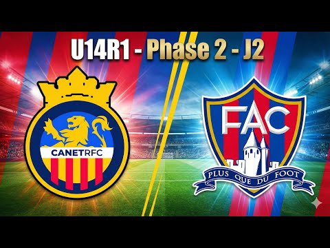 U14R1 - Phase 2 - J2 - CANET vs FAC