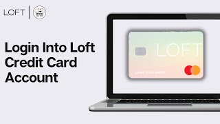 How To Login Into Loft Credit Card Account