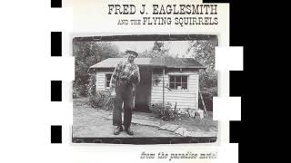 Fred Eaglesmith &amp; The Flying Squirrels - Summerlea