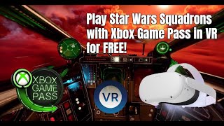 How To Play Star Wars Squadrons In VR with Xbox Game Pass on PC