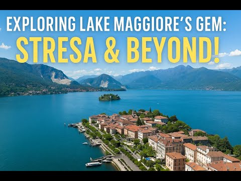 Exploring Lake Maggiore’s Gem: Stresa & Beyond! 15th 23rd May 2025