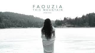 Faouzia - This Mountain (Dj Licious Remix) video