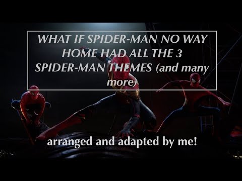 ok but WHAT IF SPIDER-MAN: NO WAY HOME HAD THE 3 SPIDER-MAN THEMES (and many more...)