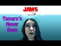 Jaws Tamara S Never Seen