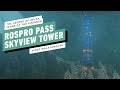 The Legend of Zelda: Tears of the Kingdom - Rospro Pass Skyview Tower Gameplay Walkthrough