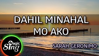 [MAGICSING Karaoke] SARAH GERONIMO_DAHIL MINAHAL MO AKO karaoke | Tagalog