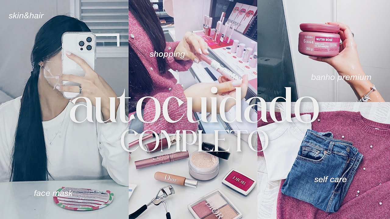 meu autocuidado completo! banho premium, cabelo, pele, face mask, compras e relaxamento