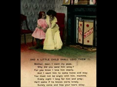 Byron G. Harlan "And A Little Child Shall Lead Them" song by Charles K. Harris (1907) LYRICS