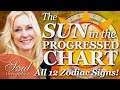 The Sun in the Progressed Chart - Through All 12 Zodiac Signs! #progressedchart