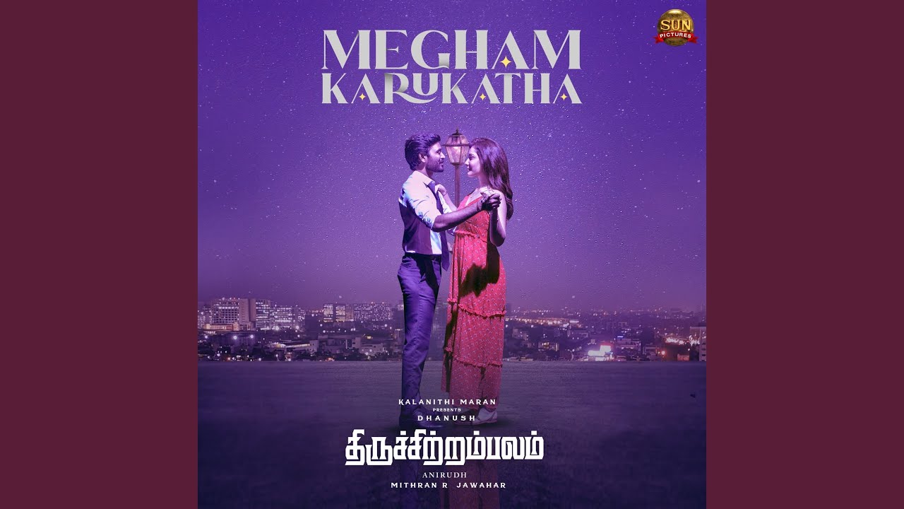 Megham Karukatha Lyrics- Thiruchitrambalam-Dhanush