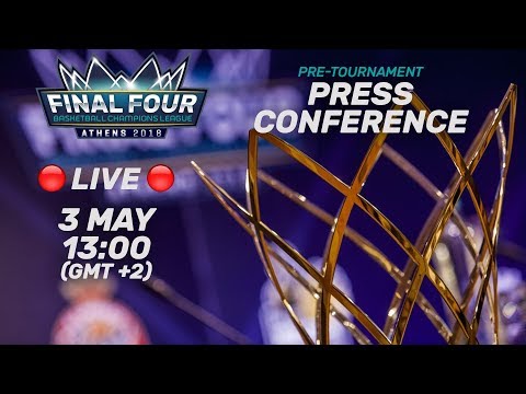 Pre-Tournament Press Conference - Final Four 2018 - Basketball Champions League