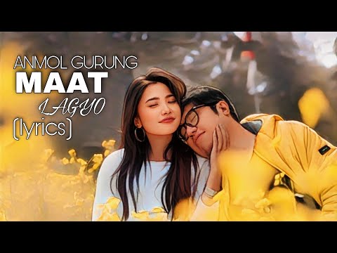 Maat lagyo- Anmol Gurung official lyric video by #LyricsMQR- Trishal Tamang-Sanjeev Baraili