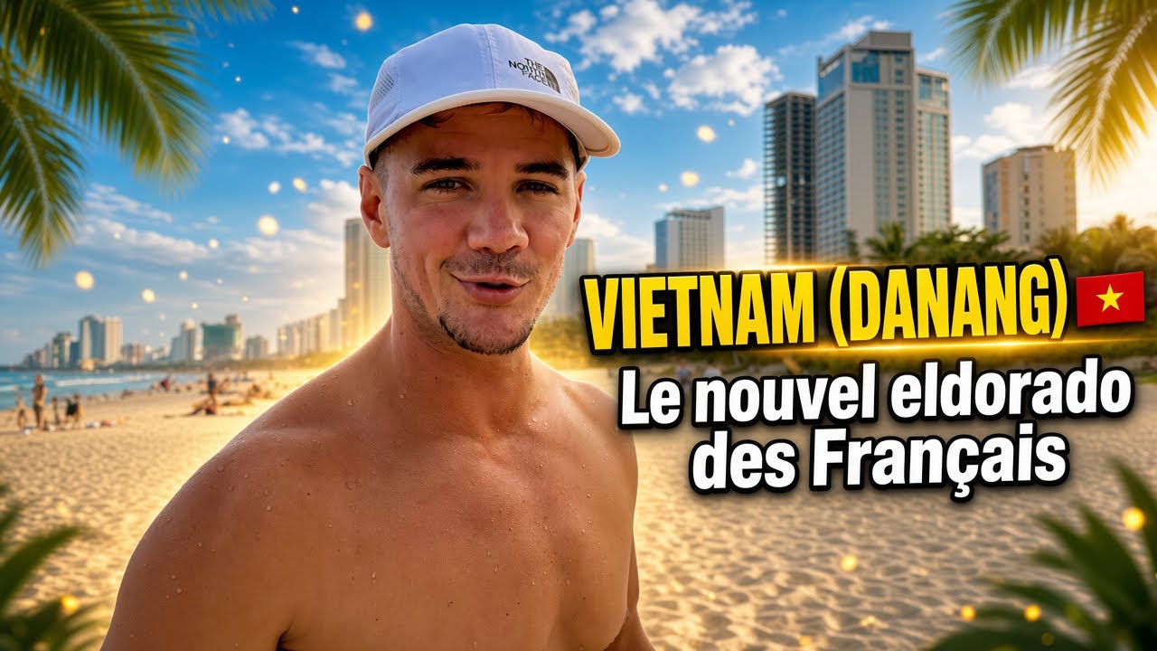 Le Vietnam 🇻🇳 Meilleure destination du moment ? DANANG (Le nouvel eldorado des Français) 