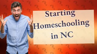 How Can I Start Homeschooling in North Carolina?