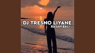 Download lagu DJ TRESNO LIYANE X RASAH BALI mp3 Download lagu DJ TRESNO LIYANE X RASAH BALI mp3