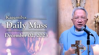 December 2, 2023 | Being Lukewarm With Our Faith | Kapamilya Daily Mass