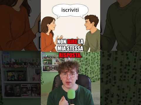 non dire la mia stessa risposta