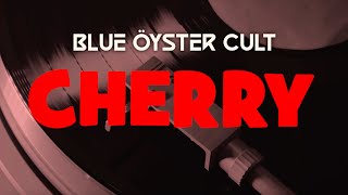 Blue Öyster Cult - Cherry - Official Lyric Video