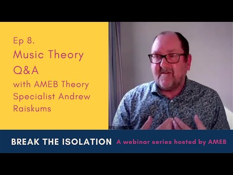 Break The Isolation Ep 8: Music Theory Q&A with AMEB Theory Specialist Andrew Raiskums