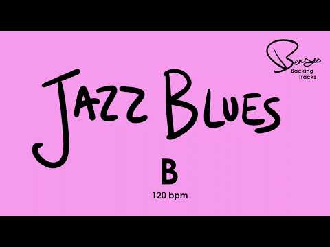 Jazz Blues Backing Track - B 120 bpm