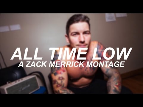 All Time Low: A Zack Merrick Montage