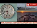 HOW TO ADJUST SHIPS CLOCK TIMING 3RD OFFICER JOB JUNIOR OFFICER JOB DECK CADET