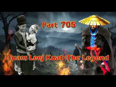 Tuam Leej Kuab The Legend Hmong Warrior  (Part 705)