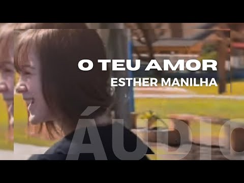 O Teu Amor - Esther Manilha