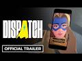 Dispatch - Official Mobile Announcement Trailer