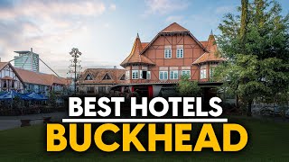 Best Hotels In Buckhead, Usa - Top 5 Picks For Any Budget