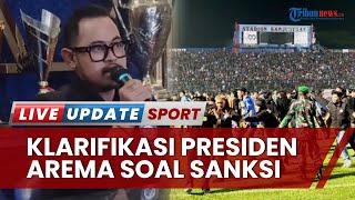 Presiden Arema FC Beri Klarifikasi soal Sanksi Komdis PSSI, Gilang Widya Pramana Siap Tanggung Jawab