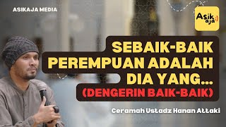 Download lagu Sebaik-Baik Perempuan Adalah Dia yang… (Dengerin Baik-Baik) | Ceramah Ustadz Hanan Attaki mp3 Download lagu Sebaik-Baik Perempuan Adalah Dia yang… (Dengerin Baik-Baik) | Ceramah Ustadz Hanan Attaki mp3