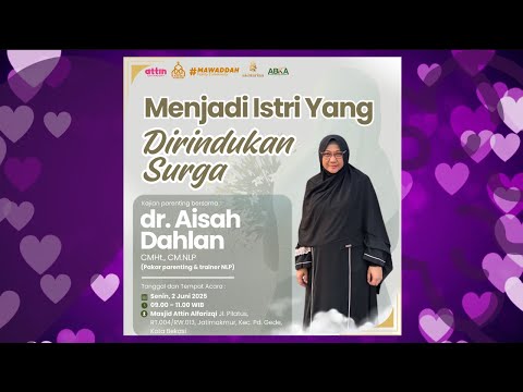 Menjadi Istri yang Dirindukan surga - dr. Aisah Dahlan, CMHt., CM. NLP