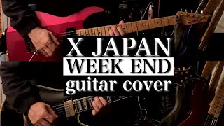 【X JAPAN】WEEK END【Guitar Cover】