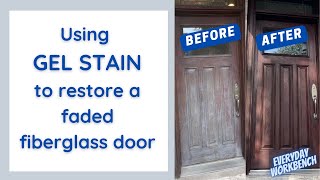 How to restore a faded fiberglass door with gel stain