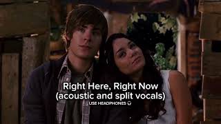 Right Here, Right Now- Zac Efron and Vanessa Hudgens acoustic (split vocal audio USE HEADPHONES 🎧)