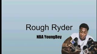 Rough Ryder - (Lyrics) NBA YoungBoy